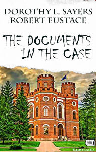 Title: The Documents in the Case. Illustrated, Author: Dorothy L. Sayers