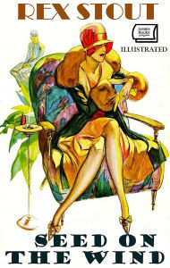 Title: Seed on the Wind. Illustrated, Author: Rex Stout