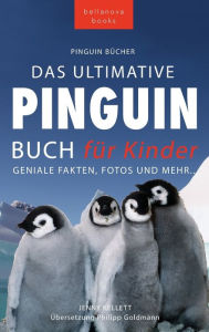 Pinguin Bücher Das Ultimative Pinguin-Buch für Kinder: 100+ erstaunliche Fakten über Pinguine, Fotos, Quiz und Wortsuche Puzzle