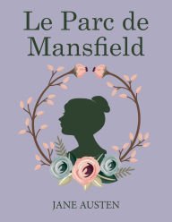 Title: Le Parc de Mansfield, Author: Jane Austen