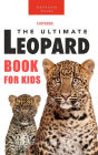 Leopards The Ultimate Leopard Book for Kids: Leopard Facts, 100+ Amazing Facts, Rosettes & Tree-Carry Hunts, Black Panther & Habitat Quiz