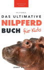 Nilpferde Das Ultimative Nilpferde Buch für Kids: 100+ erstaunliche Fakten über Nilpferde, Fotos, Quiz und Mehr