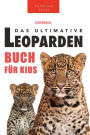 Leoparden Das Ultimative Leoparden-buch für Kids: 100+ unglaubliche Fakten über Leoparden, Fotos, Quiz und mehr
