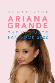 Title: Ariana Grande: 100+ Ariana Grande Facts, Photos, Quizzes + More, Author: Jamie Anderson