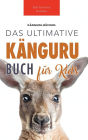 Kängurus Das Ultimative Känguru-buch für Kids: 100+ Känguru Fakten, Fotos, Quiz und Wortsucherätsel