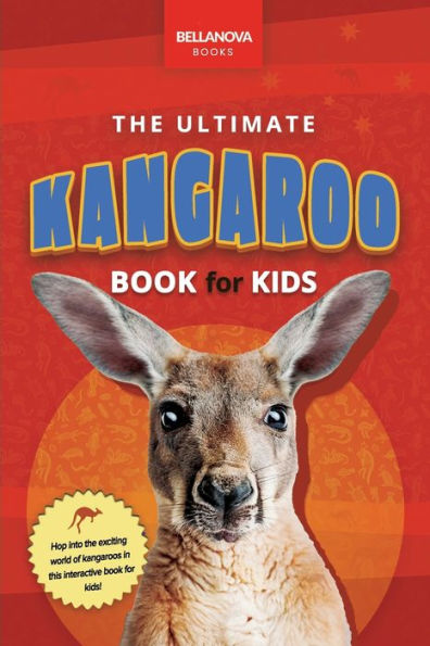 Kangaroos: The Ultimate Kangaroo Book for Kids:100+ Amazing Kangaroo Facts, Photos, Quiz + More