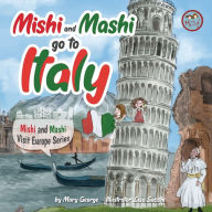 Title: Mishi and Mashi go to Italy: Mishi and Mashi Visit Europe, Author: Lisa Sacchi