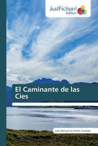 Title: El Caminante de las Cíes, Author: José Manuel da Rocha Cavadas