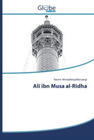Title: Ali ibn Musa al-Ridha, Author: Naiem Ahmadinejadfarsangi