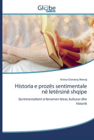 Title: Historia e prozës sentimentale në letërsinë shqipe, Author: Artesa Osmanaj Mavraj