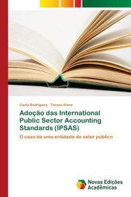 Title: Adoção das International Public Sector Accounting Standards (IPSAS), Author: Carla Rodrigues