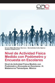 Title: Nivel de Actividad Física Medido con Podómetro y Encuesta en Escolares, Author: Grecia Mitzi Martinez Herrera