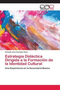 Title: Estrategia Didáctica Dirigida a la Formación de la Identidad Cultural, Author: Orlando José González Sáez
