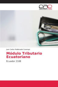 Title: Módulo Tributario Ecuatoriano, Author: Juan Carlos Maldonado Caranqui