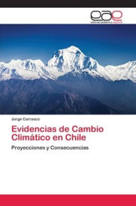 Title: Evidencias de Cambio Climï¿½tico en Chile, Author: Jorge Carrasco