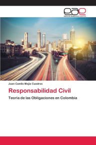 Title: Responsabilidad Civil, Author: Juan Camilo Mejía Cuadros