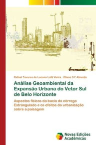 Title: Análise Geoambiental da Expansão Urbana do Vetor Sul de Belo Horizonte, Author: Rafael Tavares de Lucena Lotti Vieira