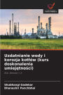 Uzdatnianie wody i korozja kotlÃ¯Â¿Â½w (kurs doskonalenia umiejętności)