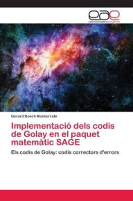 Title: Implementació dels codis de Golay en el paquet matemàtic SAGE, Author: Gerard Bosch Monserrate