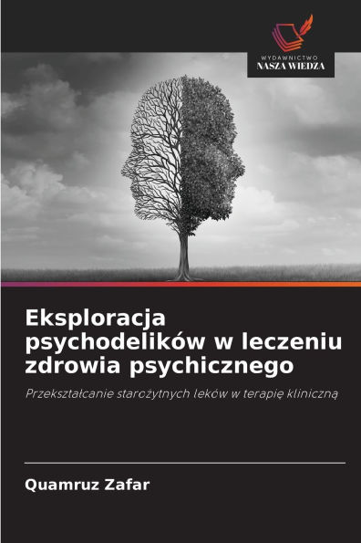 Eksploracja psychodelikÃ¯Â¿Â½w w leczeniu zdrowia psychicznego