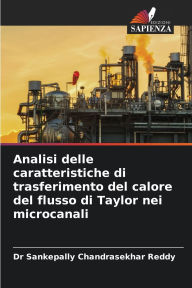 Title: Analisi delle caratteristiche di trasferimento del calore del flusso di Taylor nei microcanali, Author: Sankepally Chandrasekhar Reddy