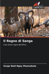 Title: Il Regno di Sanga, Author: Serge NoÃÂÂl Ngoy Mwanabute