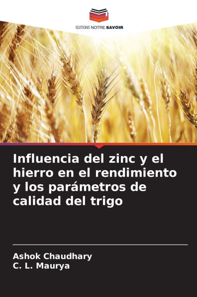 Influencia del zinc y el hierro en el rendimiento y los parÃ¯Â¿Â½metros de calidad del trigo