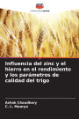 Influencia del zinc y el hierro en el rendimiento y los parÃ¯Â¿Â½metros de calidad del trigo
