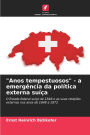 Anos tempestuosos - a emergÃ¯Â¿Â½ncia da polÃ¯Â¿Â½tica externa suÃ¯Â¿Â½Ã¯Â¿Â½a