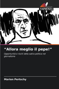 Title: Allora meglio il pepe!, Author: Marion Pertschy
