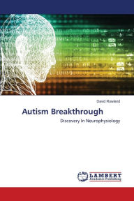 Title: Autism Breakthrough, Author: David Rowland