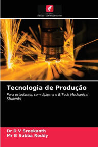 Title: Tecnologia de Produção, Author: Dr D V Sreekanth