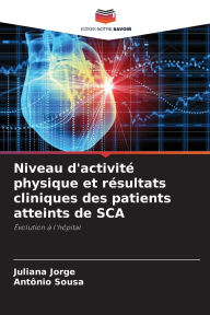 Title: Niveau d'activitï¿½ physique et rï¿½sultats cliniques des patients atteints de SCA, Author: Juliana Jorge