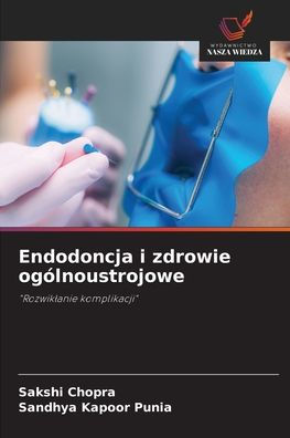 Endodoncja i zdrowie ogï¿½lnoustrojowe