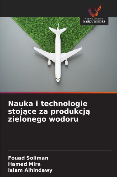 Nauka i technologie stojące za produkcją zielonego wodoru