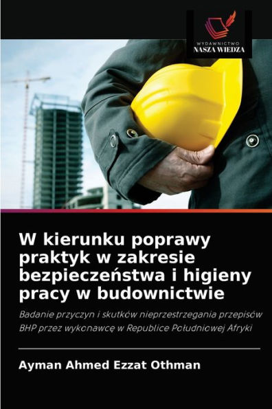 W kierunku poprawy praktyk w zakresie bezpieczenstwa i higieny pracy w budownictwie