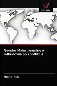 Title: Gender Mainstreaming w odbudowie po konflikcie, Author: Manish Thapa