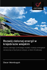 Title: Rozwój zielonej energii w krajobrazie wiejskim, Author: Oscar Wambuguh
