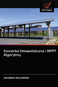 Title: Komórka fotowoltaiczna i MPPT Algorytmy, Author: SWARNAV MAJUMDER