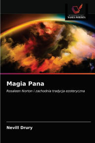 Title: Magia Pana, Author: Nevill Drury