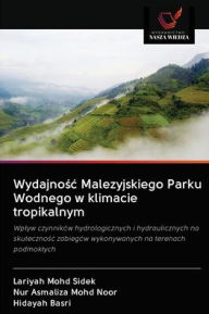 Title: Wydajnosc Malezyjskiego Parku Wodnego w klimacie tropikalnym, Author: Lariyah Mohd Sidek