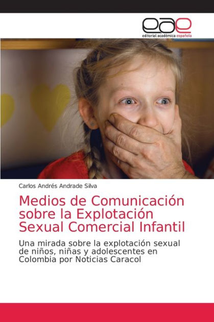 Medios De Comunicación Sobre La Explotación Sexual Comercial Infantil By Carlos Andrés Andrade 0603