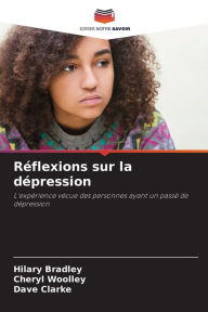Title: Réflexions sur la dépression, Author: Hilary Bradley