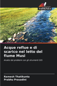 Title: Acque reflue e di scarico nel letto del fiume Musi, Author: Ramesh Thatikunta