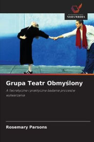 Title: Grupa Teatr Obmyślony, Author: Rosemary Parsons