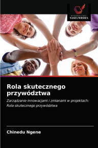 Title: Rola skutecznego przywództwa, Author: Chinedu Ngene