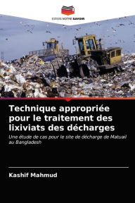 Title: Technique appropriée pour le traitement des lixiviats des décharges, Author: Kashif Mahmud