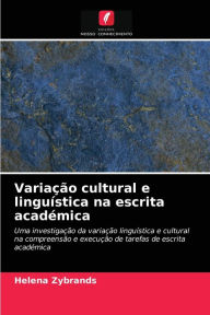 Title: Variação cultural e linguística na escrita académica, Author: Helena Zybrands