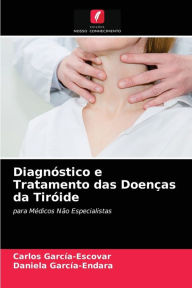 Title: Diagnóstico e Tratamento das Doenças da Tiróide, Author: Carlos García-Escovar