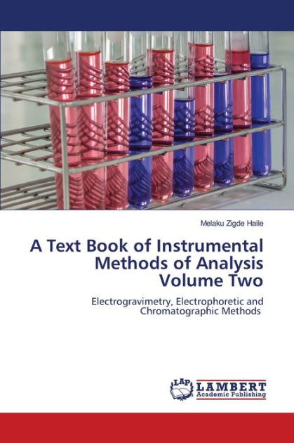 A Text Book Of Instrumental Methods Of Analysis Volume Two By Melaku ...